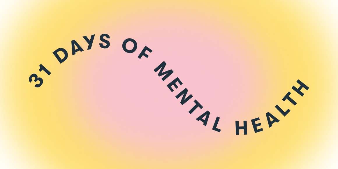 31 Days of Mental Health for Mental Health Awareness Month