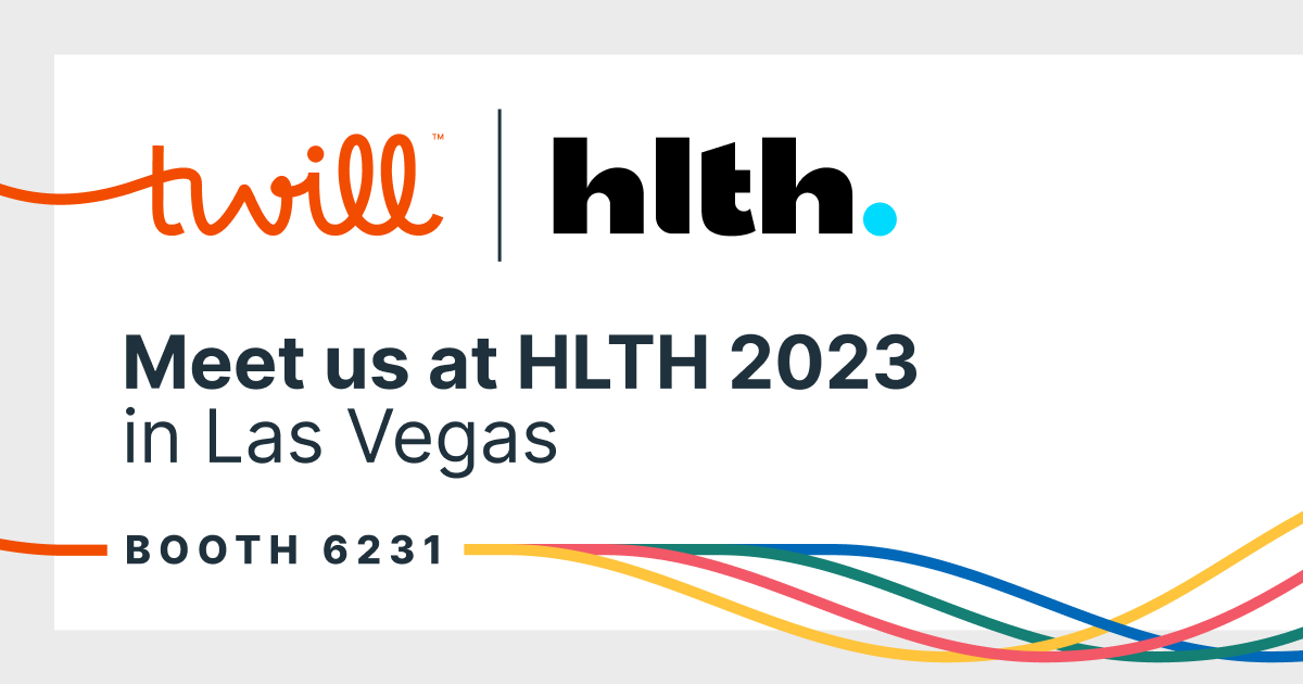 Twill at HLTH: Discover the Future of Digital-Led Care!